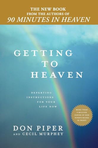 Beispielbild fr Getting to Heaven: Departing Instructions for Your Life Now zum Verkauf von Once Upon A Time Books