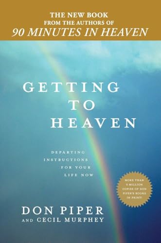 Stock image for Getting to Heaven: Departing Instructions for Your Life Now for sale by Your Online Bookstore