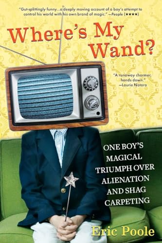 Stock image for Where's My Wand?: One Boy's Magical Triumph over Alienation and Shag Carpeting for sale by Wonder Book