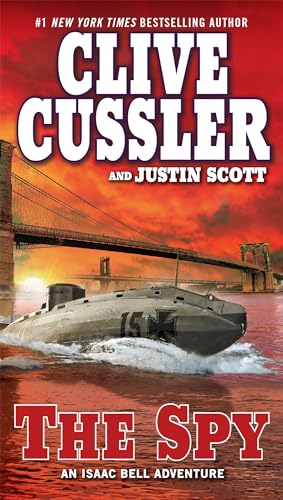 The Spy (An Isaac Bell Adventure) (9780425241752) by Cussler, Clive; Scott, Justin