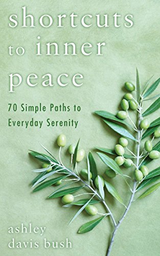 Beispielbild fr Shortcuts to Inner Peace: 70 Simple Paths to Everyday Serenity zum Verkauf von Wonder Book