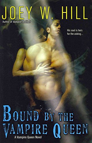 Bound by the Vampire Queen (9780425243442) by Hill, Joey W.