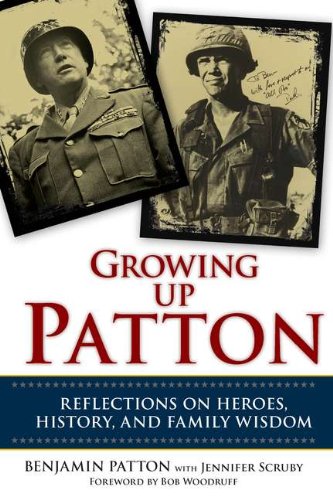 Stock image for Growing up Patton : Reflections on Heroes, History, and Family Wisdom for sale by Better World Books