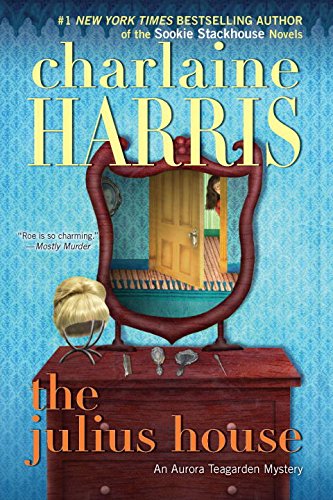 The Julius House (Aurora Teagarden) (9780425243534) by Harris, Charlaine