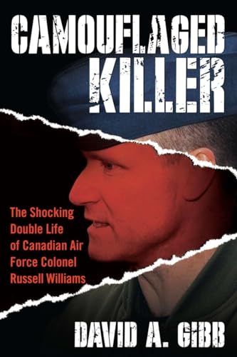 Imagen de archivo de Camouflaged Killer: The Shocking Double Life of Canadian Air Force Colonel Russell Williams a la venta por Decluttr