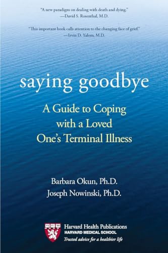 Beispielbild fr Saying Goodbye : A Guide to Coping with a Loved One's Terminal Illness zum Verkauf von Better World Books