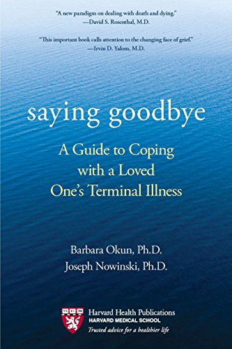 Imagen de archivo de Saying Goodbye : A Guide to Coping with a Loved One's Terminal Illness a la venta por Better World Books