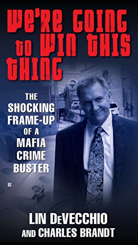 9780425246092: We're Going to Win This Thing: The Shocking Frame-up of a Mafia Crime Buster