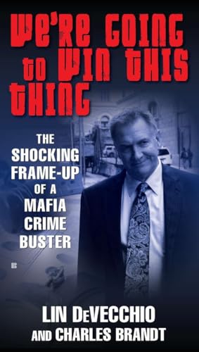 Stock image for Were Going to Win This Thing: The Shocking Frame-up of a Mafia Crime Buster for sale by Goodwill of Colorado
