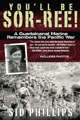 Imagen de archivo de Youll Be Sor-ree!: A Guadalcanal Marine Remembers the Pacific War a la venta por Goodwill Books