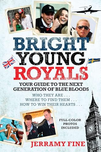 Stock image for Bright Young Royals : Your Guide to the Next Generation of Blue Bloods for sale by Better World Books