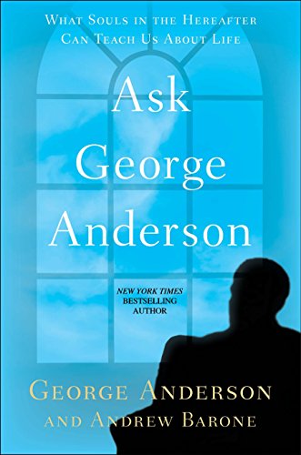 Stock image for Ask George Anderson: What Souls in the Hereafter Can Teach Us About Life for sale by SecondSale
