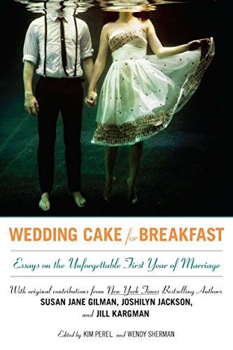 Beispielbild fr Wedding Cake for Breakfast: Essays on the Unforgettable First Year of Marriage zum Verkauf von SecondSale