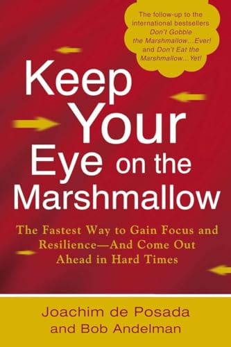 Imagen de archivo de Keep Your Eye on the Marshmallow : Gain Focus and Resilience-And Come Out Ahead a la venta por Better World Books: West