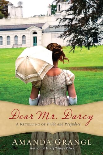 Beispielbild fr Dear Mr. Darcy: A Retelling of Pride and Prejudice zum Verkauf von Wonder Book