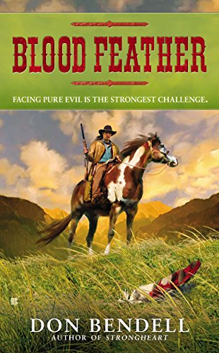 Blood Feather (A Joshua Strongheart Novel) (9780425247914) by Bendell, Don