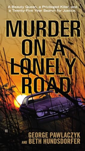 9780425250341: Murder on a Lonely Road: A Beauty Queen, a Privileged Killer, and a Twenty-Five Year Search for Justice