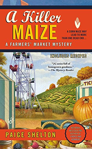 Imagen de archivo de A Killer Maize (A Farmers' Market Mystery) a la venta por Montclair Book Center