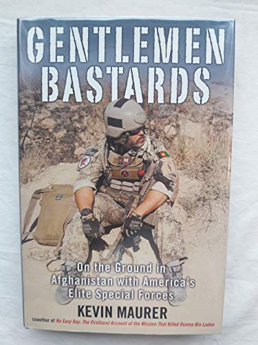 Stock image for Gentlemen Bastards: On the Ground in Afghanistan with America's Elite Special Forces for sale by ThriftBooks-Reno