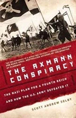 Beispielbild fr The Axmann Conspiracy: The Nazi Plan for a Fourth Reich and How the U.S. Army Defeated It zum Verkauf von Front Cover Books