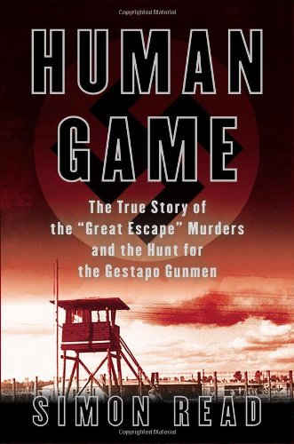 Beispielbild fr Human Game : The True Story of the 'Great Escape' Murders and the Hunt for the Gestapo Gunmen zum Verkauf von Better World Books