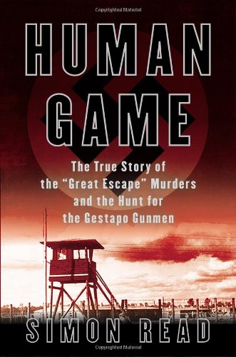 Imagen de archivo de Human Game: The True Story of the Great Escape Murders and the Hunt for the Gestapo Gunmen a la venta por ThriftBooks-Atlanta