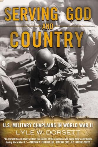 9780425253557: Serving God and Country: United States Military Chaplains in World War II
