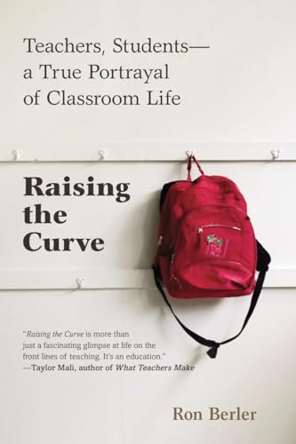 Raising the Curve: Teachers, Students--A True Portrayal of Classroom Life