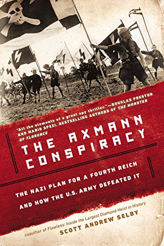 9780425253687: The Axmann Conspiracy: The Nazi Plan for a Fourth Reich and How the U.s. Army Defeated It