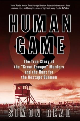 Stock image for Human Game: The True Story of the 'Great Escape' Murders and the Hunt for the Gestapo Gunmen for sale by Your Online Bookstore