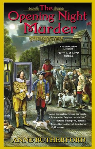 The Opening Night Murder (A Restoration Mystery) (9780425255865) by Rutherford, Anne