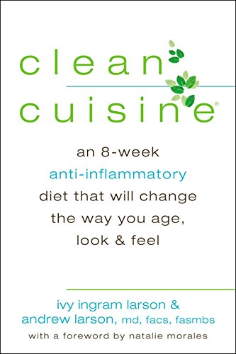 Imagen de archivo de Clean Cuisine: An 8-Week Anti-Inflammatory Diet that Will Change the Way You Age, Look & Feel a la venta por SecondSale