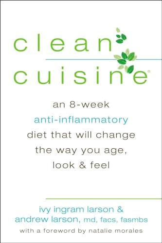 9780425255926: Clean Cuisine: An 8-Week Anti-Inflammatory Diet that Will Change the Way You Age, Look & Feel