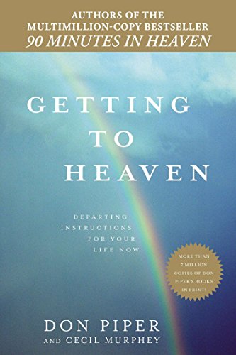 Beispielbild fr Getting to Heaven : Departing Instructions for Your Life Now zum Verkauf von Better World Books