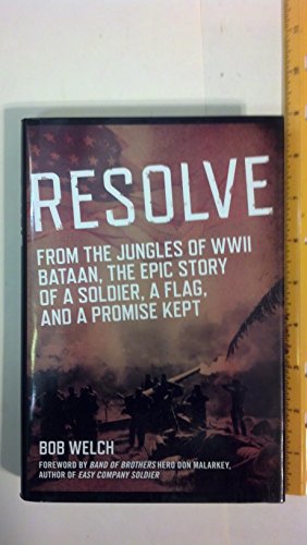 Beispielbild fr Resolve: From the Jungles of WW II Bataan, A Story of a Soldier, a Flag, and a Promise Ke pt zum Verkauf von Front Cover Books