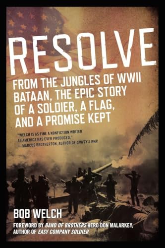Beispielbild fr Resolve: From the Jungles of WWII Bataan, the Epic Story of a Soldier, a Flag, & a Promise Kept zum Verkauf von Powell's Bookstores Chicago, ABAA