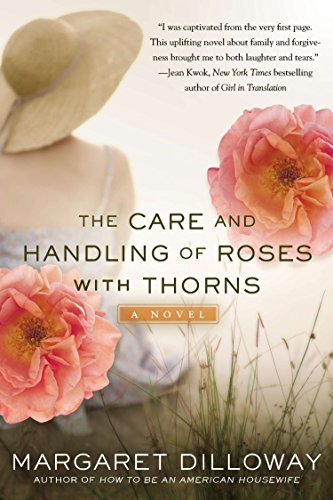 Beispielbild fr The Care and Handling of Roses with Thorns : A Novel zum Verkauf von Better World Books