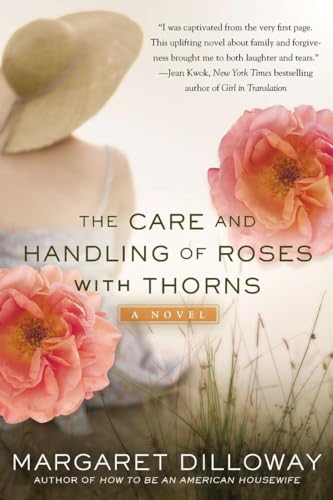 Stock image for The Care and Handling of Roses with Thorns : A Novel for sale by Better World Books: West