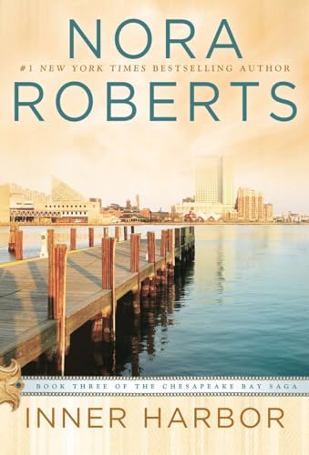 Inner Harbor: Book Three of the Chesapeake Bay Saga - Roberts, Nora