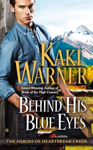 Behind His Blue Eyes (The Heroes of Heartbreak Creek) (9780425263266) by Warner, Kaki