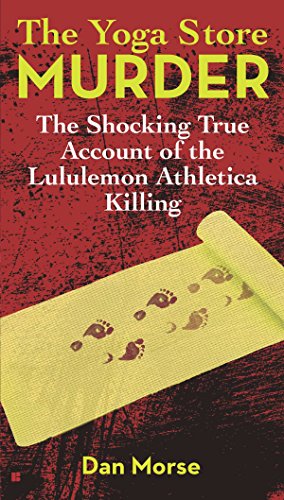 Beispielbild fr The Yoga Store Murder: The Shocking True Account of the Lululemon Athletica Killing zum Verkauf von Wonder Book