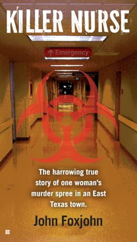 Beispielbild fr Killer Nurse: The Harrowing True Story of One Woman's Murder Spree in an East Texas Town zum Verkauf von SecondSale
