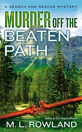 Murder Off the Beaten Path (A Search and Rescue Mystery) (BRAND NEW UNREAD COPY)