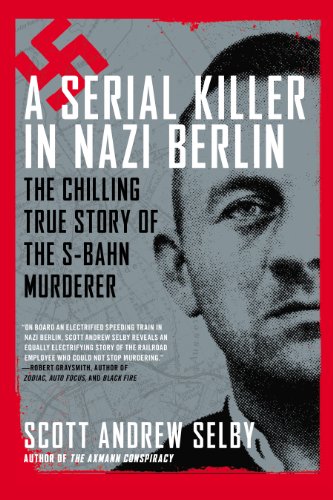 Beispielbild fr A Serial Killer in Nazi Berlin : The Chilling True Story of the S-Bahn Murderer zum Verkauf von Better World Books: West