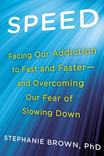 Stock image for Speed: Facing Our Addiction to Fast and Faster--And Overcoming Our Fear of Slowing Down for sale by BooksRun