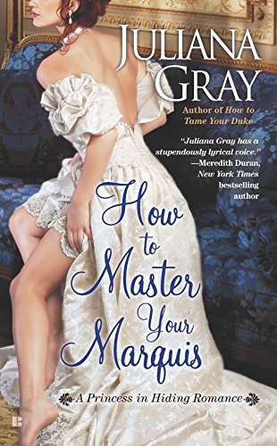 9780425265673: How to Master Your Marquis: 2 (A Princess in Hiding Romance)