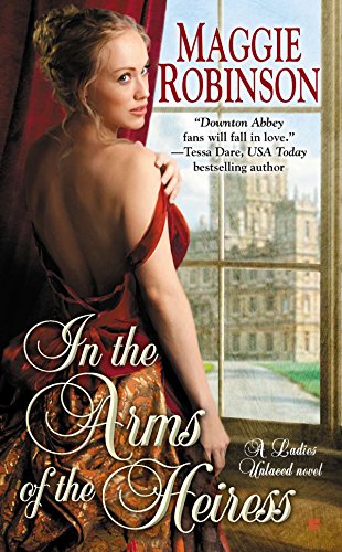 In the Arms of the Heiress (A Ladies Unlaced Novel) (9780425265819) by Maggie Robinson