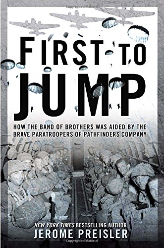 Stock image for First to Jump: How the Band of Brothers was Aided by the Brave Paratroopers of Pathfinders Com pany for sale by ZBK Books