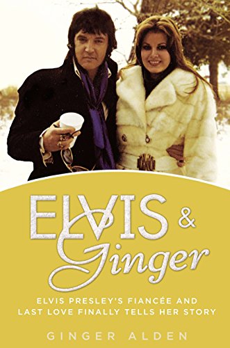 9780425266335: Elvis & Ginger: Elvis Presley's Fiancee and Last Love Finally Tells Her Story