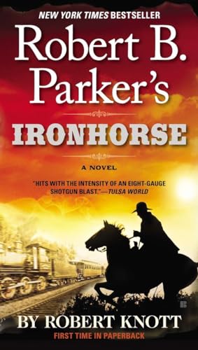 Stock image for Robert B. Parker's Ironhorse (A Cole and Hitch Novel) for sale by Gulf Coast Books